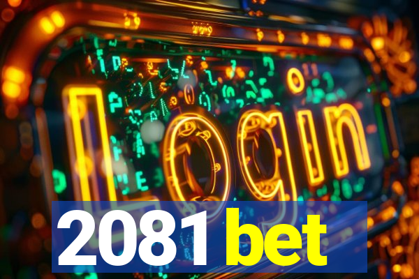 2081 bet